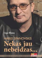  Harijs Spanovskis. Nekas jau nebeidzas...